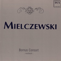 Marcin Mielczewski (1600-1651) CD • Bornus Consort