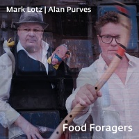 Mark Lotz | lan Purves • Food Foragers CD