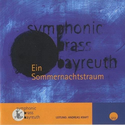 Symphonic Brass Bayreuth • Ein Sommernachtstraum CD