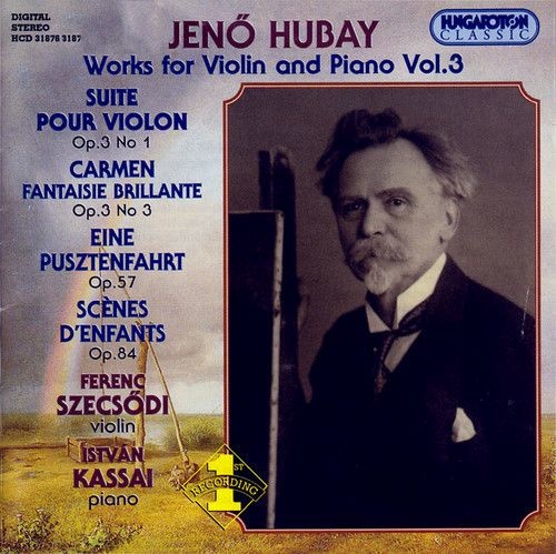 Jenö Hubay (1858-1937) • Works for Violin and Piano Vol. 3 CD