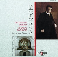Max Reger (1873-1916) • Klavier- & Orgelwerke CD