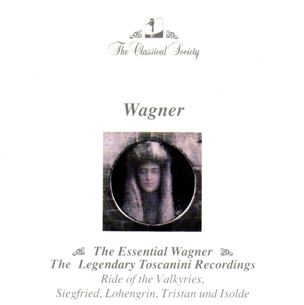The Essential Wagner • The legendary Toscanini Recordings CD