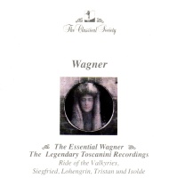 The Essential Wagner • The legendary Toscanini...