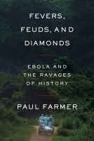 Paul Farmer • Fevers, Feuds, and Diamonds
