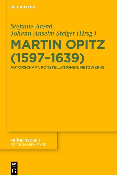 Martin Opitz (1597-1639) • Autorschaft, Konstellationen, Netzwerke