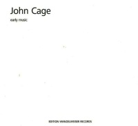 John Cage (1912-1992) • Early Music CD