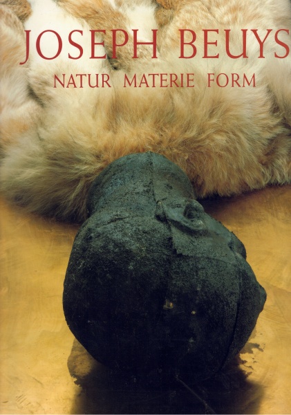 Joseph Beuys • Natur, Materie, Form