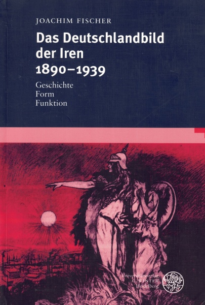 Joachim Fischer • Das Deutschlandbild der Iren 1890-1939