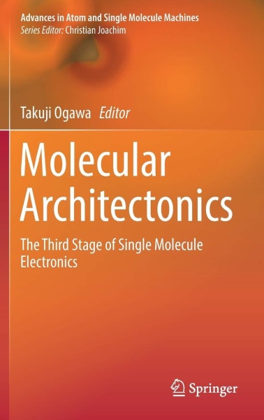 Molecular Architectonics • The Third Stage of Single Molecule Electronics