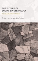 The Future of Social Epistemology • A Collective Vision