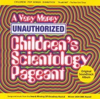 A very merry unauthorized Childrens Scientology Pageant CD