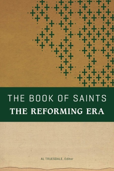 The Book of Saints • The Reforming Era