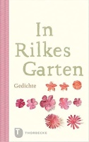 Rainer Maria Rilke • In Rilkes Garten