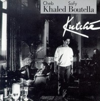 Cheb Khaled & Safy Boutella • Kutché CD