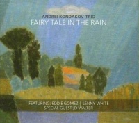 Andrei Kondakov Trio • Fairy Tale in the Rain CD