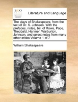 William Shakespeare • The Plays of Shakespeare,...