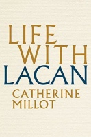 Catherine Millot • Life with Lacan