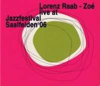 Lorenz Raab - Zoé • Live at Jazzfestival Saalfelden CD
