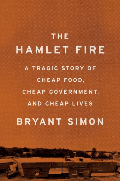Bryant Simon • The Hamlet Fire