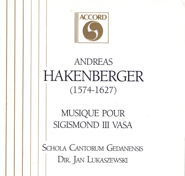 Andeas Hakenberger (1574-1627) • Musique pour Sigismond III Vasa CD