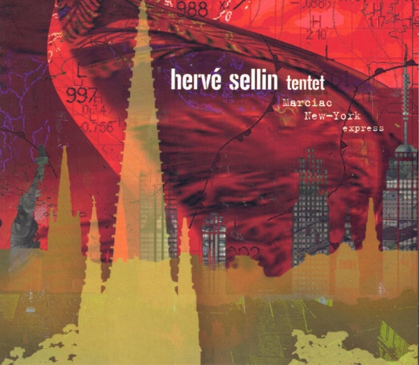 Hervé Sellin Tentet • Marciac New-York Express CD