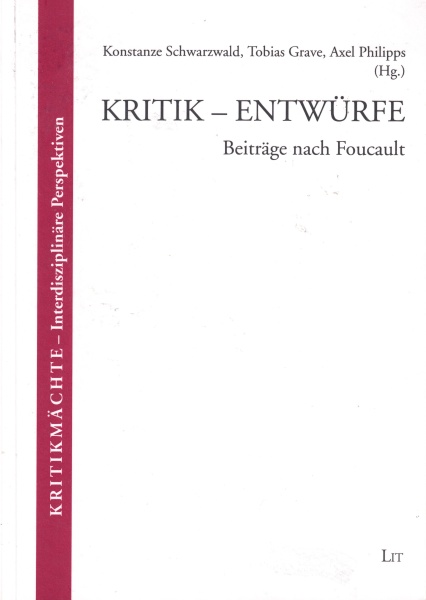 Kritik - Entwürfe • Beiträge nach Foucault