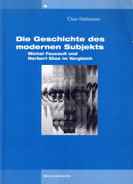 Claus Dahlmanns • Die Geschichte des modernen Subjekts