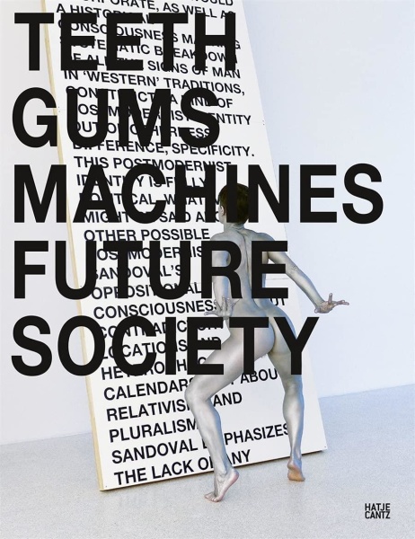 Lili Reynaud-Dewar • Teeth Gums Machines Future Society