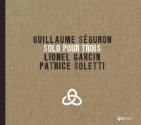 Guillaume Séguron | Lionel Garcin | Patrice...