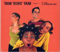 Tam Echo Tam • Dawn CD