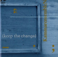 KammarensembleN • (Keep the Change) CD