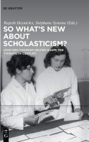 So whats new about Scholasticism?