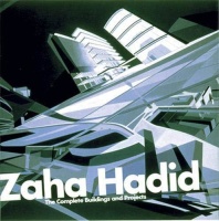 Zaha Hadid • The Complete Buildings and Projects