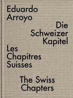 Eduardo Arroyo • Die Schweizer Kapitel | Les...