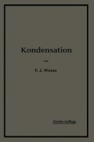 F. J. Weiss • Kondensation