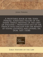 John Perkins • Treating of the Laws of England