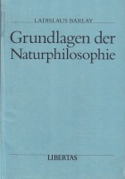 Ladislaus Barlay • Grundlagen der Naturphilosophie