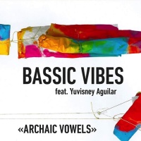 Bassic Vibes • Archaic Vowels CD