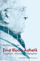Achim Kessler • Ernst Blochs Ästhetik