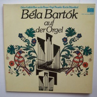 Béla Bartók (1881-1945) auf der Orgel LP