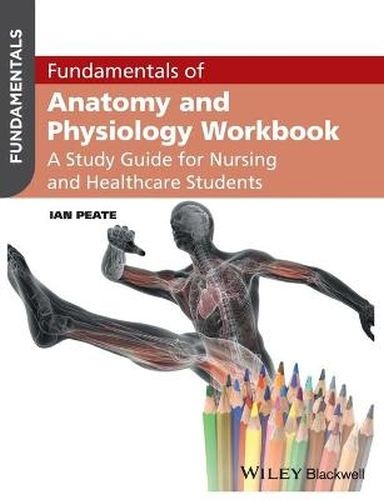 Ian Peate • Fundamentals of Anatomy and Physiology Workbook