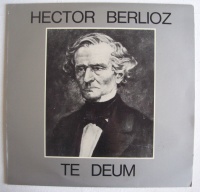 Hector Berlioz (1803-1869) • Te Deum LP