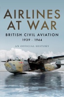 Airlines at War • British Civil Aviation 1939-1944