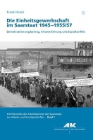 Frank Hirsch • Die Einheitsgewerkschaft im Saarstaat...