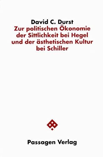 David C. Durst • Zur politischen Ökonomie der Sittlichkeit bei Hegel...