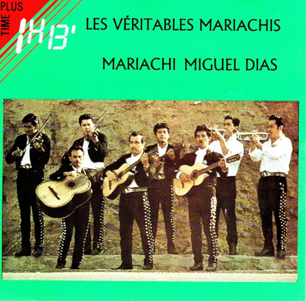 Mariachi Miguel Dias • Les Veritables Mariachis CD
