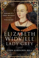 John Ashdown-Hill • Elizabeth Widville, Lady Grey