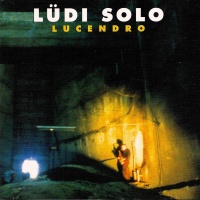 Werner Lüdi • Solo | Lucendro CD