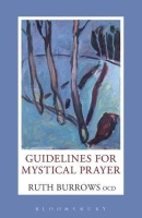 Ruth Burrows OCD • Guidelines for Mystical Prayer