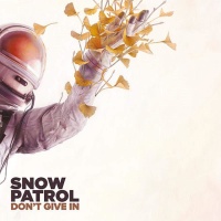 Snow Patrol • Dont give in 10"
